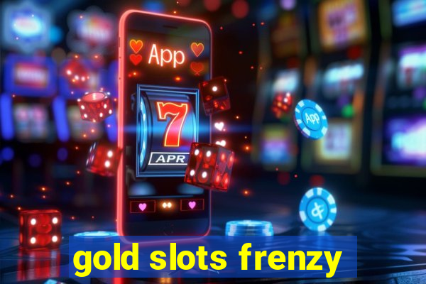 gold slots frenzy