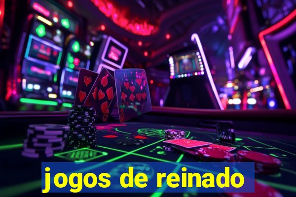 jogos de reinado