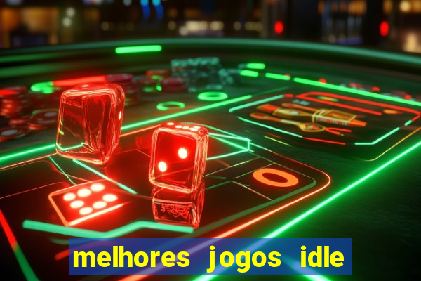 melhores jogos idle para android