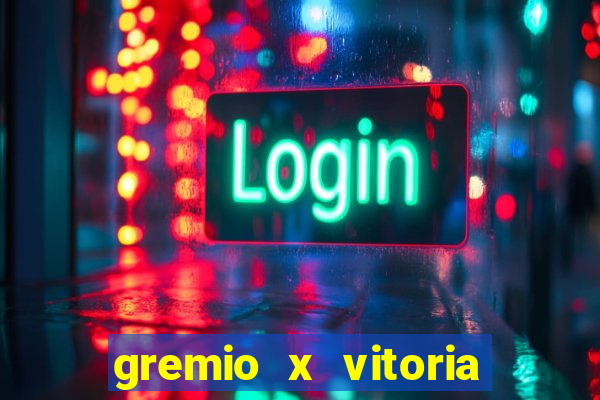 gremio x vitoria onde assistir