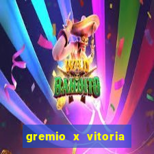 gremio x vitoria onde assistir