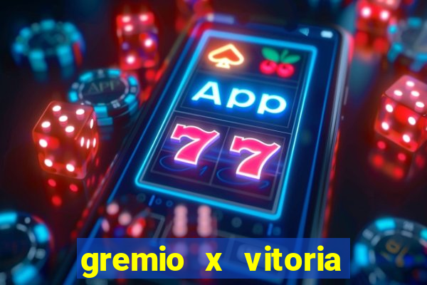 gremio x vitoria onde assistir