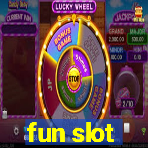 fun slot