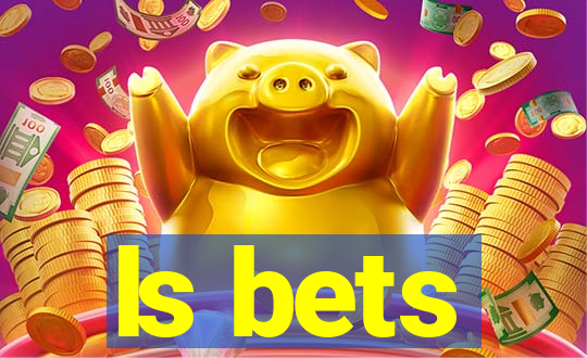 ls bets