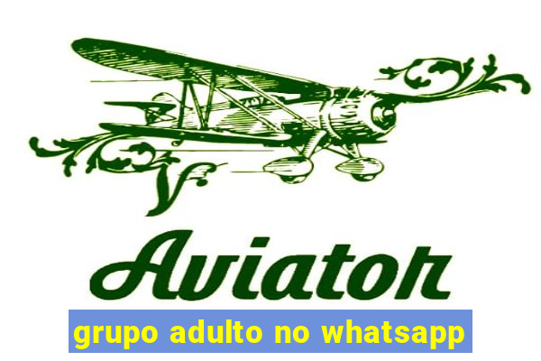 grupo adulto no whatsapp