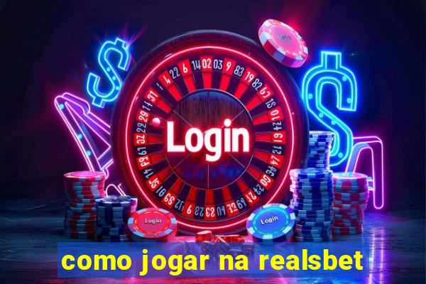 como jogar na realsbet