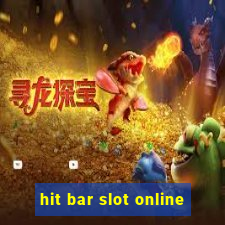 hit bar slot online