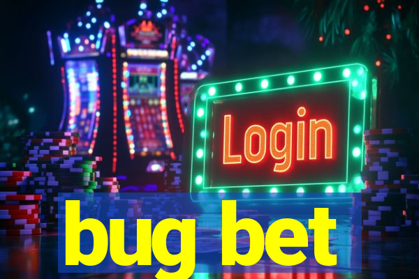 bug bet