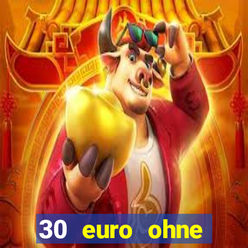 30 euro ohne einzahlung casino