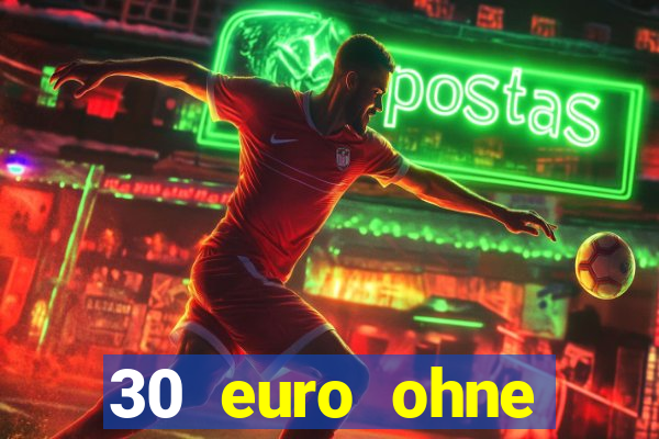 30 euro ohne einzahlung casino