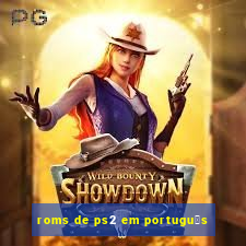 roms de ps2 em portugu锚s