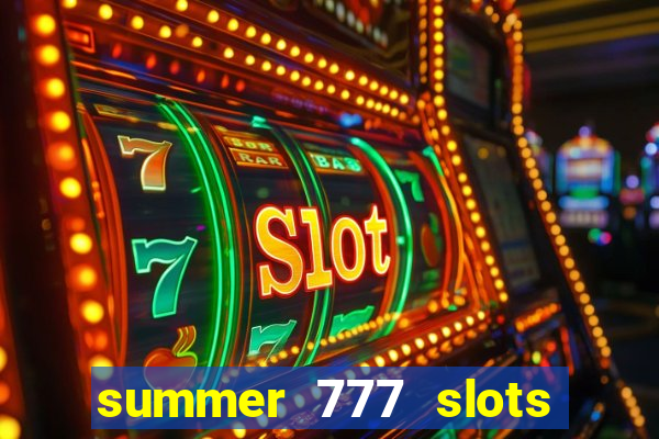 summer 777 slots paga mesmo