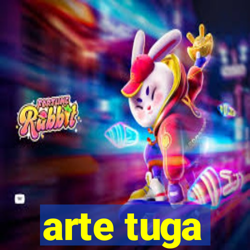 arte tuga