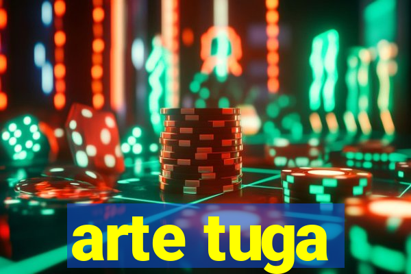 arte tuga