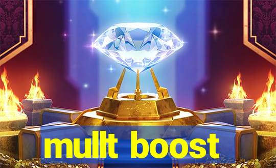 mullt boost