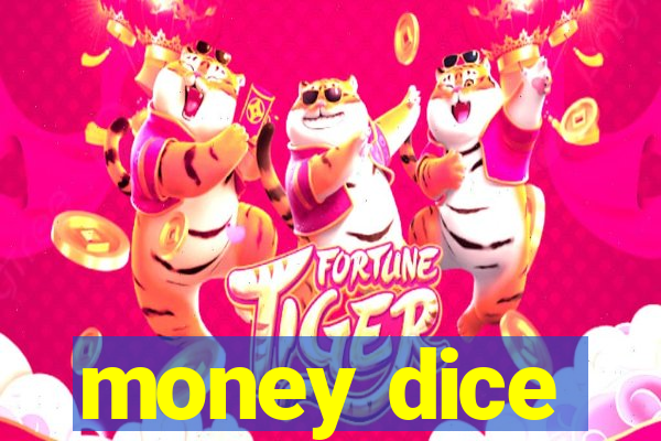 money dice