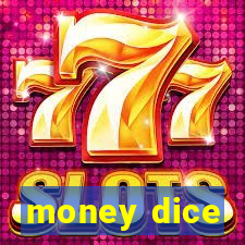 money dice