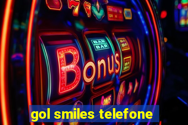 gol smiles telefone