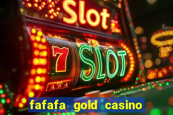 fafafa gold casino real casino slots