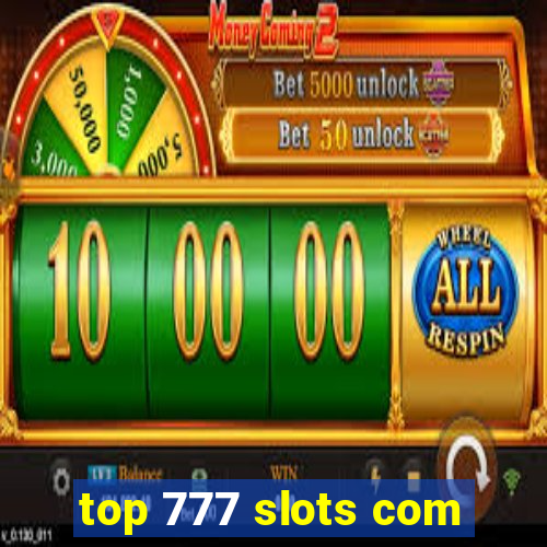 top 777 slots com