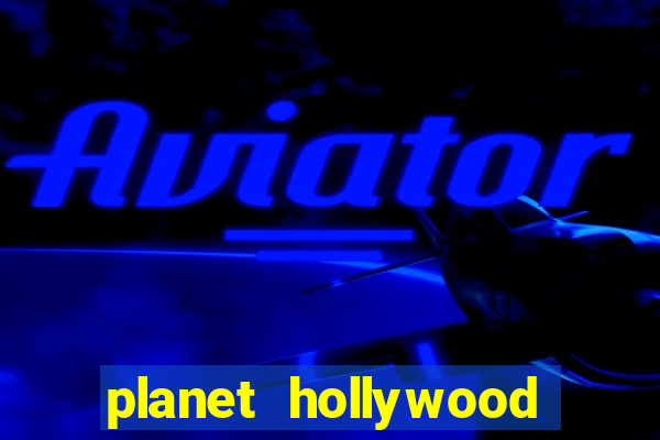 planet hollywood hotel & casino