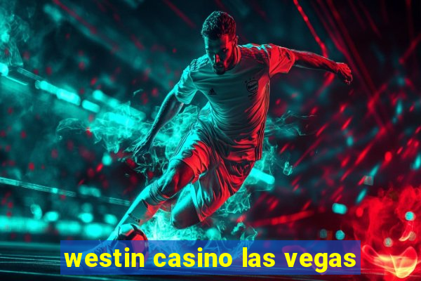 westin casino las vegas