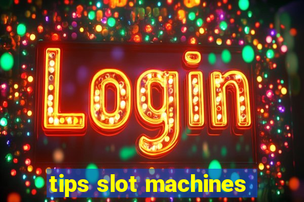 tips slot machines