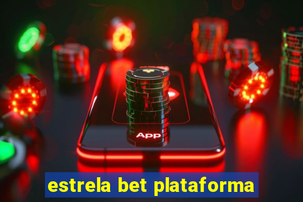 estrela bet plataforma