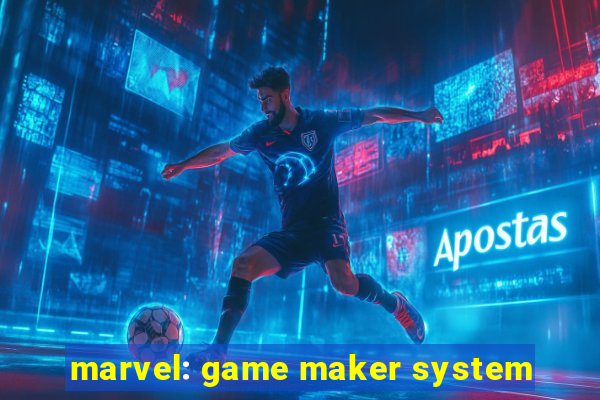 marvel: game maker system