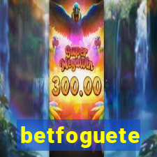 betfoguete