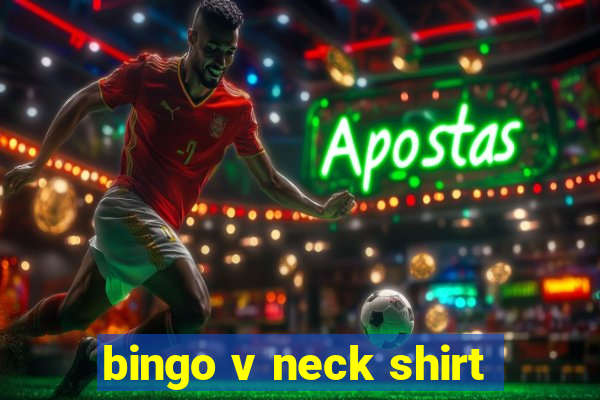 bingo v neck shirt