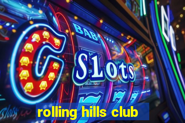 rolling hills club