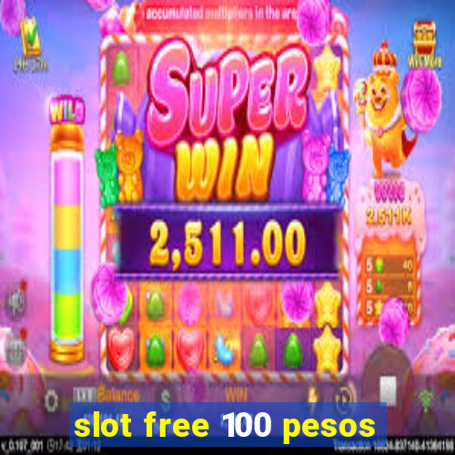 slot free 100 pesos