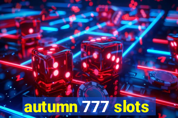 autumn 777 slots