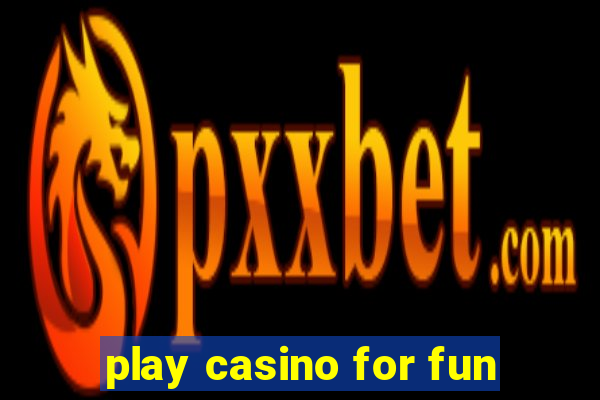 play casino for fun