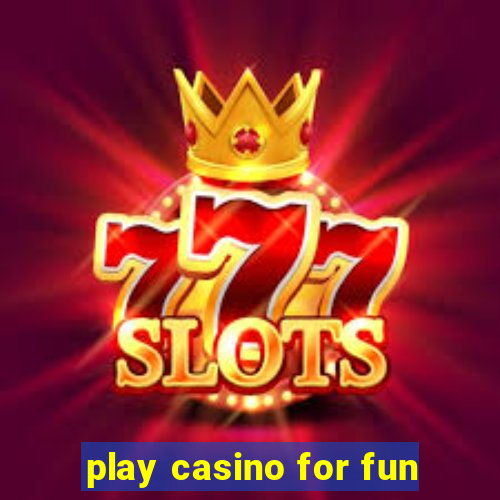 play casino for fun