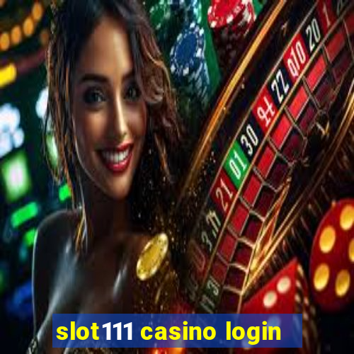 slot111 casino login