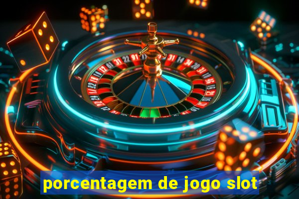 porcentagem de jogo slot