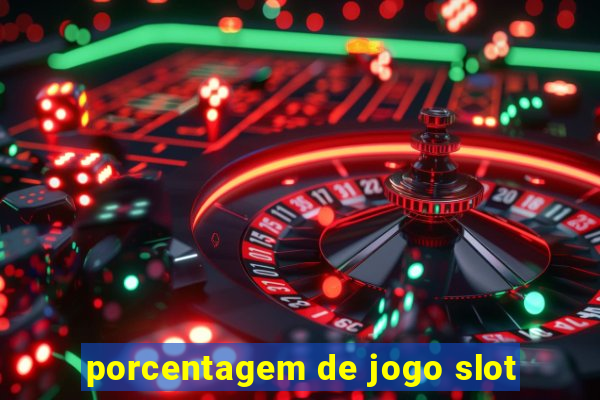 porcentagem de jogo slot