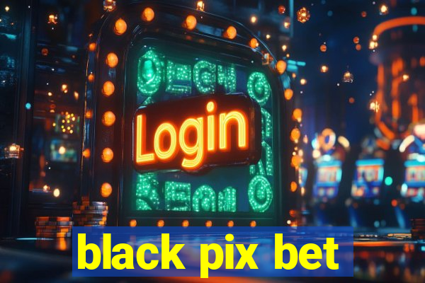 black pix bet