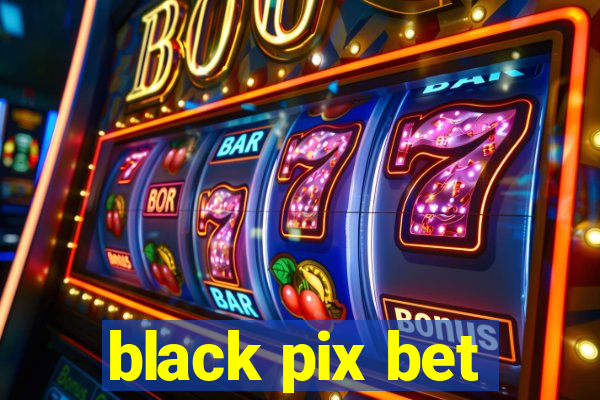 black pix bet