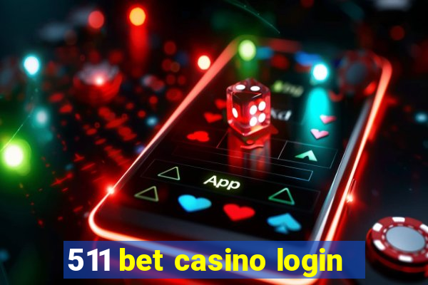 511 bet casino login