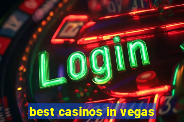 best casinos in vegas