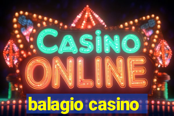 balagio casino