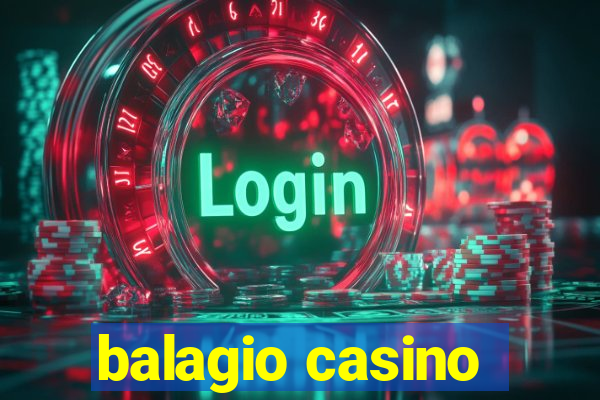 balagio casino