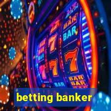 betting banker