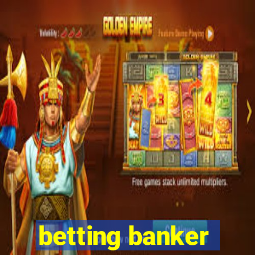 betting banker