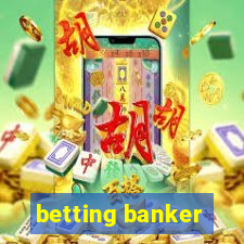 betting banker