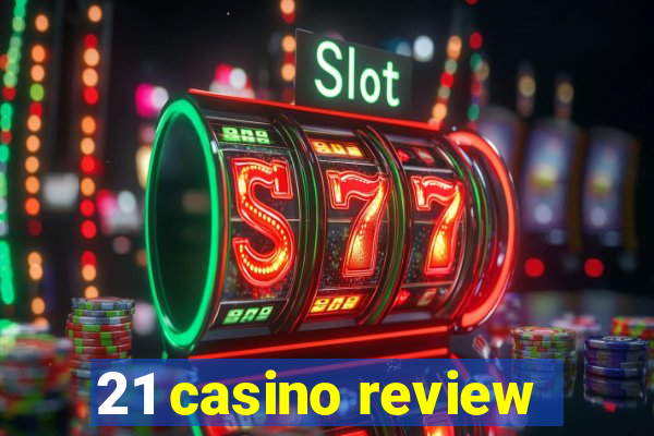 21 casino review