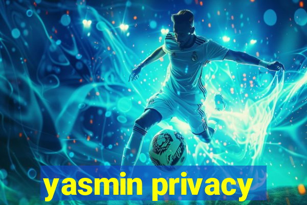 yasmin privacy